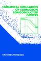 Numerical Simulation of Submicron Semiconductor Devices