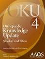 Orthopaedic Knowledge Update: Shoulder and Elbow 4 (Oku)