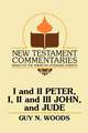 I and II Peter, I, II and III John, and Jude: A Commentary on the New Testament Epistles of Peter, John, and Jude