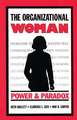 The Organizational Woman: Power and Paradox