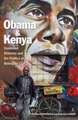 Obama and Kenya: Contested Histories and the Politics of Belonging