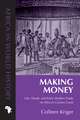 Making Money: Life, Death, and Early Modern Trade on Africa’s Guinea Coast