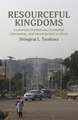 Resourceful Kingdoms: Customary Institutions, Contested Ownership, and Community Development in Africa
