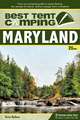 Best Tent Camping: Maryland: Your Car-Camping Guide to Scenic Beauty, the Sounds of Nature, and an Escape from Civilization