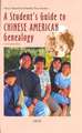 A Student's Guide to Chinese American Genealogy