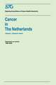 Cancer in the Netherlands Volume 1: Scenario Report, Volume 2: Annexes: Scenarios on Cancer 1985-2000 Commissioned by the Steering Committee on Future Health Scenarios