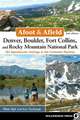 Afoot and Afield: 184 Spectacular Outings in the Colorado Rockies