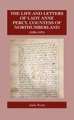 The Life and Letters of Lady Anne Percy, Countess of Northumberland (1536–1591)