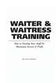 Waiter & Waitress Training: 365 Secrets Revealed