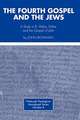 Fourth Gospel and the Jews: A Study in R. Akiba, Esther, and the Gospel of John