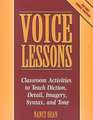 Voice Lessons: Classroom Activities to Teach Diction, Detail, Imagery, Syntax, and Tone