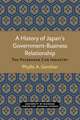 A History of Japan’s Government-Business Relationship: The Passenger Car Industry