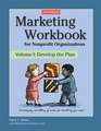 Marketing Workbook for Nonprofit Organizations: Develop the Plan