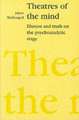 Theatres of the Mind: Illusion and Truth on the Psychoanalytic Stage