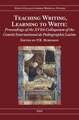 Teaching Writing, Learning to Write – Proceedings of the XVIth Colloquium of the Comité International de Paléographie Latine