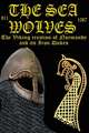 The Sea Wolves: "The Viking Creation of Normandy and Its Iron Dukes"