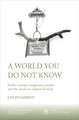 A World You Do Not Know: Settler Societies, Indigenous Peoples and the Attack on Cultural Diversity