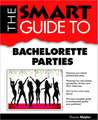 The Smart Guide to Bachelorette Parties