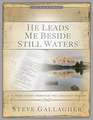 He Leads Me Beside Still Waters: A 12-Week Study Through the Choicest Psalms