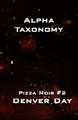 Pizza Noir No. 2: Alpha Taxonomy