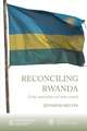 Reconciling Rwanda: Unity, Nationality and State Control