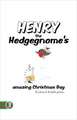 Henry the Hedgegnome's amazing Christmas Day