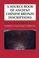 A Source Book of Ancient Chinese Bronze Inscriptions