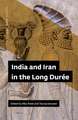 India and Iran in the Long Durée