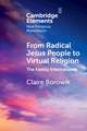 From Radical Jesus People to Virtual Religion: The Family International