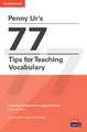 Penny Ur's 77 Tips for Teaching Vocabulary