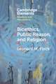 Bioethics, Public Reason, and Religion: The Liberalism Problem