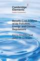 Benefit-Cost Analysis of Air Pollution, Energy, and Climate Regulations