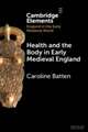 Health and the Body in Early Medieval England