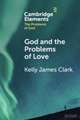 God and the Problems of Love