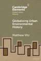 Globalizing Urban Environmental History