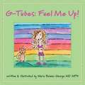 G-Tubes: Fuel Me Up