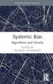 Systemic Bias: Algorithms and Society
