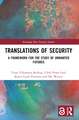 Translations of Security: A Framework for the Study of Unwanted Futures