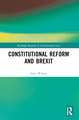 Constitutional Reform and Brexit