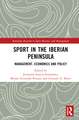 Sport in the Iberian Peninsula: Management, Economics and Policy