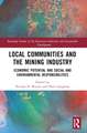 Local Communities and the Mining Industry: Economic Potential and Social and Environmental Responsibilities