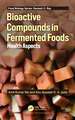 Bioactive Compounds in Fermented Foods: Health Aspects