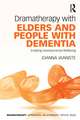 Dramatherapy with Elders and People with Dementia: Enabling Developmental Wellbeing