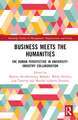 Business Meets the Humanities: The Human Perspective in University-Industry Collaboration