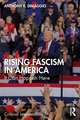 Rising Fascism in America: It Can Happen Here