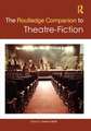 The Routledge Companion to Theatre-Fiction