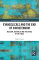 Evangelicals and the End of Christendom: Religion, Australia and the Crises of the 1960s