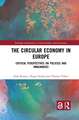 The Circular Economy in Europe: Critical Perspectives on Policies and Imaginaries