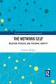 The Network Self: Relation, Process, and Personal Identity