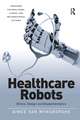 Healthcare Robots: Ethics, Design and Implementation